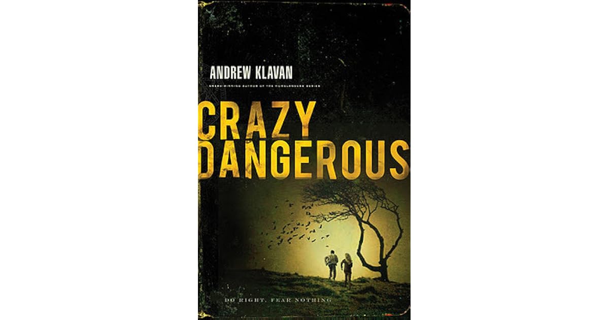 Crazy Dangerous by Andrew Klavan