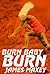 Burn Baby Burn (Whoosh! Bam...