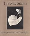 The Wise Silence: Photographs by Paul Caponigro The Wise Silence: Photographs by Paul Caponigro