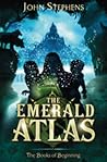 The Emerald Atlas by John  Stephens