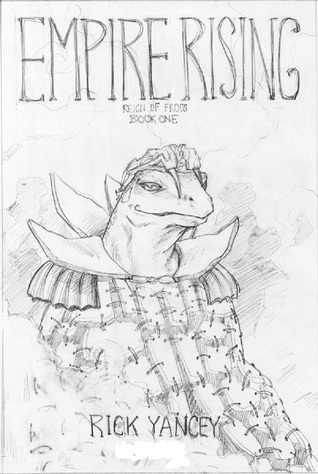 Empire Rising (The Reign of Frogs, #1)