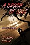 A Brush of Love by Jonathan Sturak