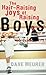 The Hair Raising Joy of Raising Boys by Dave Meurer