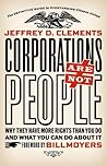 Corporations Are Not People by Jeffrey D. Clements