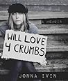 Will Love For Crumbs by Jonna Ivin Will Love For Crumbs by Jonna Ivin