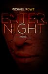 Enter, Night by Michael  Rowe