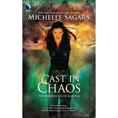 Cast In Chaos Chronicles Of Elantra 6 By Michelle Sagara