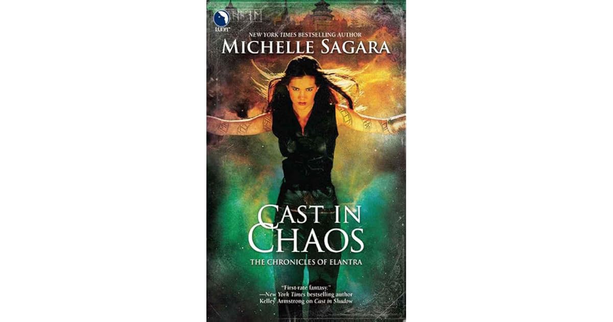 Cast In Chaos Chronicles Of Elantra 6 By Michelle Sagara