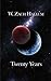 Twenty Years by W. Zach Hallum