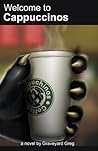 Welcome to Cappuccinos by Graveyard Greg