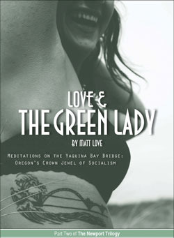Love and the Green Lady: Meditations on the Yaquina Bay Bridge: Oregon’s Crown Jewel of Socialism (Newport, #2)