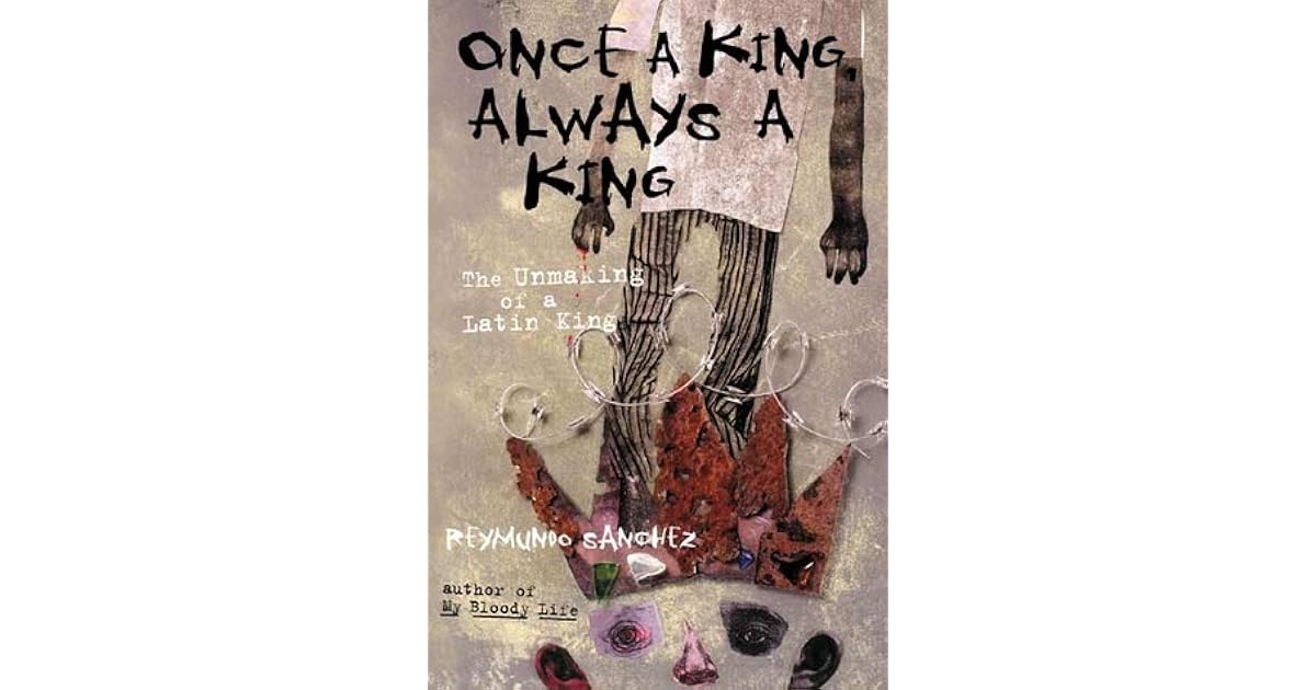 Once a King, Always a King by Reymundo Sánchez