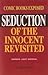 Seduction of the Innocent Revisited