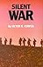 Silent War by Victor N. Corpus Silent War by Victor N. Corpus