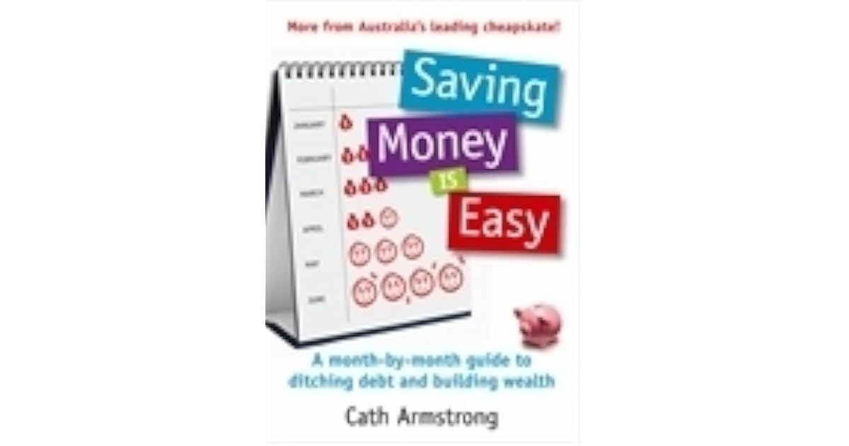 Saving Money Is Easy: A month-by-month guide to ditching 