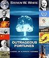 Outrageous Fortunes by Steven W. White