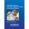Exploring Japanese University English Teachers Professional Identity