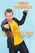 The Nerdist Way: How to Reach the Next Level (In Real Life)