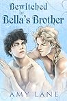 Bewitched by Bella's Brother by Amy Lane