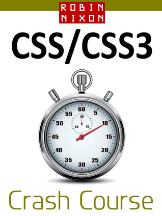 Robin Nixon's CSS & CSS3 Crash Course
