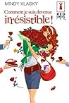 Comment je suis devenue irrésistible by Mindy Klasky