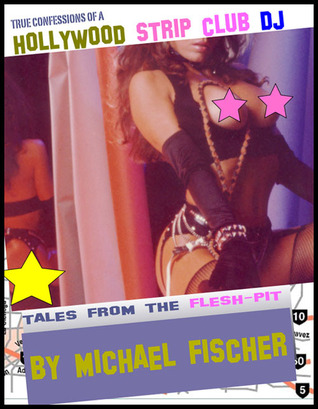 True Confessions of a Hollywood Strip Club DJ