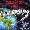 Cows of Our Planet by Gary Larson
