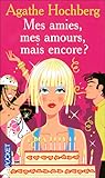 Mes amies, mes amours, mais encore ?