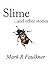 Slime and Other Stories