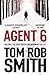 Agent 6 by Tom Rob Smith
