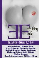 Everything Erotic: Year One, Issues 4, 5 & 6 (Kindle Edition)