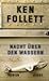 Nacht über den Wassern by Ken Follett Nacht über den Wassern by Ken Follett