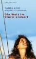 Die Welt Im Sturm Erobert by Tania Aebi