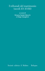 I tribunali del matrimonio (secoli XV-XVIII) (I processi matrimoniali degli archivi ecclesiastici italiani, #4)