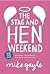 The Stag and Hen Weekend