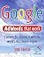 Google Adwords That Work: 7 Secrets to Cashing in with the World's No.1 Search Engine