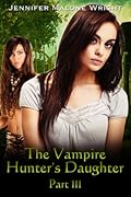 The Vampire Hunter's Daughter, Part III