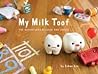 My Milk Toof by Inhae Lee