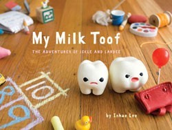 My Milk Toof: The Adventures of ickle and Lardee (Hardcover)