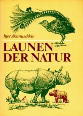 Launen der Natur: Plaudereien über Kuriositäten in der Tier- und Pflanzenwelt