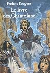 Chantelune, tome 2 : Le Livre des chantelune Chantelune, tome 2 : Le Livre des chantelune
