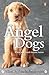 Angel Dogs by Allen Anderson
