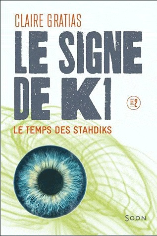 Le Signe de K1 : Le temps des Tsahdiks (Le signe de K1, #2)