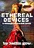 Ethereal Devices (Steampunk Scarlett, #3)