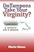 Do Tampons Take Your Virgin...