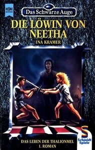 Die Löwin von Neetha (Das Schwarze Auge, #4 - Das Leben der heiligen Thalionmel, #1)