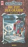 Die Zeit der Gräber (Das Schwarze Auge, #3) Die Zeit der Gräber (Das Schwarze Auge, #3)