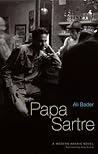 Papa Sartre: A Modern Arabic Novel (Modern Arabic Literature