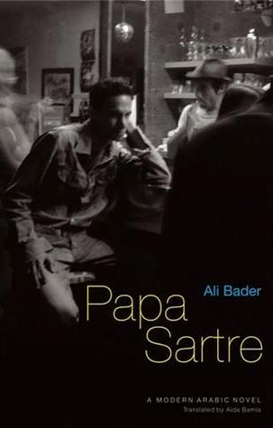 Papa Sartre: A Modern Arabic Novel (Modern Arabic Literature (Hardcover))