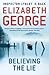 Believing the Lie by Elizabeth  George